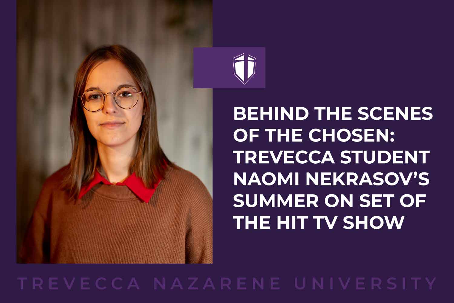 Behind the Scenes of The Chosen: Trevecca Student Naomi Nekrasov’s Summer on Set of the Hit TV Show