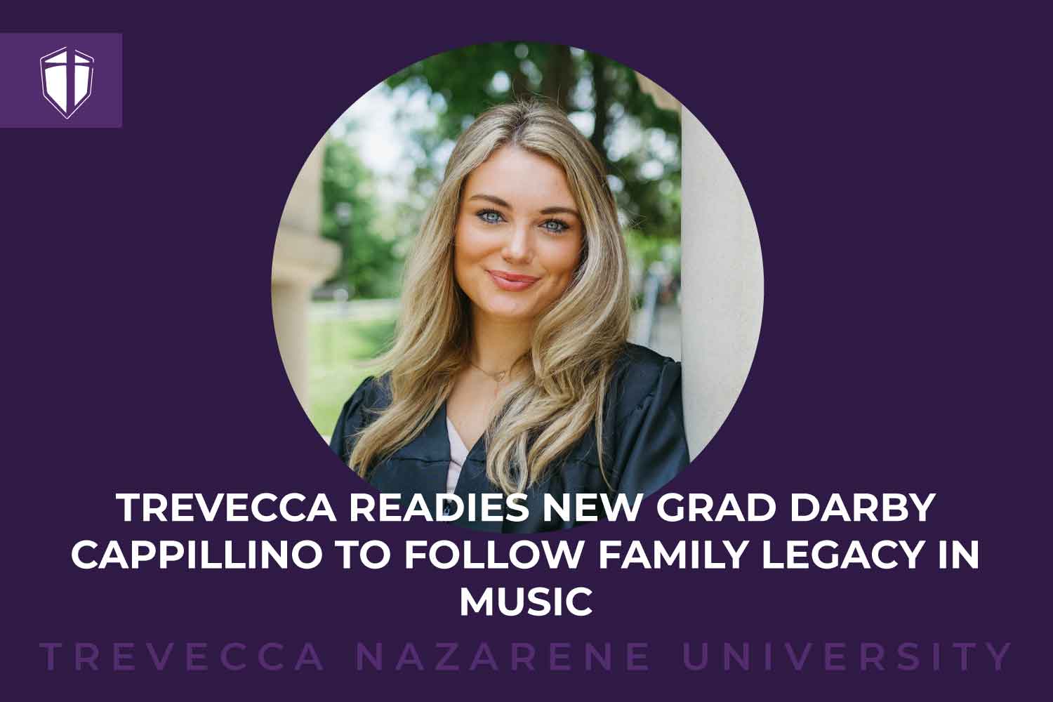 Trevecca readies new grad Darby Cappillino to follow family legacy in music